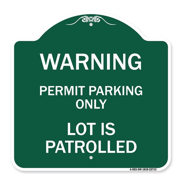 Signmission Warning Permit Parking Lot Is Patrolled, Green & White Aluminum Sign, 18" x 18", GW-1818-22713 A-DES-GW-1818-22713 - main